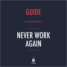 Cover image for Guide to Erlend Bakke's Never Work Again