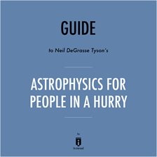 Cover image for Guide to Neil deGrasse Tyson's Astrophysics for People in a Hurry