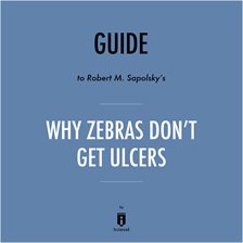 Cover image for Guide to Robert M. Sapolsky's Why Zebras Don't Get Ulcers
