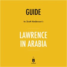Cover image for Guide to Scott Anderson's Lawrence in Arabia