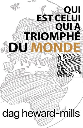 Qui est celui qui a triomphé du monde ? Qui est celui qui a triomphé du monde ?
