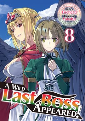 Cover image for A Wild Last Boss Appeared! Volume 8