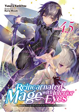 Imagen de portada para Reincarnated Mage with Inferior Eyes: Breezing through the Future as an Oppressed Ex-Hero Volume 4.5