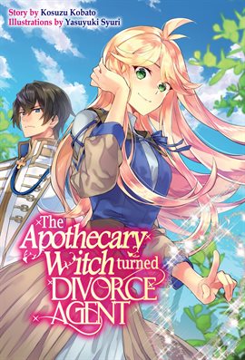 Cover image for The Apothecary Witch Turned Divorce Agent: Volume 1