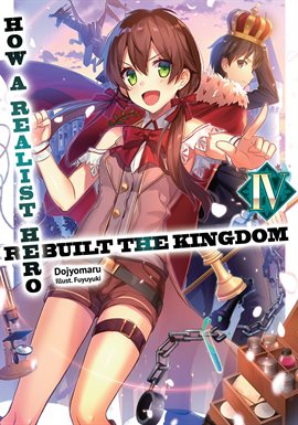 Cover image for How a Realist Hero Rebuilt the Kingdom: Volume 4