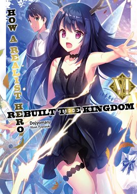 Imagen de portada para How a Realist Hero Rebuilt the Kingdom: Volume 6
