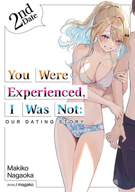 Imagen de portada para You Were Experienced, I Was Not: Our Dating Story 2nd Date (Light Novel)