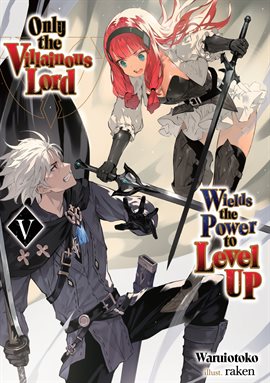 Cover image for Only the Villainous Lord Wields the Power to Level Up: Volume 5