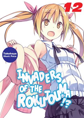 Imagen de portada para Invaders of the Rokujouma!?, Volume 12