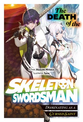 Cover image for The Death of the Skeleton Swordsman: Dominating as a Cursed Saint Volume 1