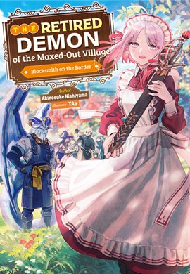 Imagen de portada para The Retired Demon of the Maxed-Out Village: Volume 1
