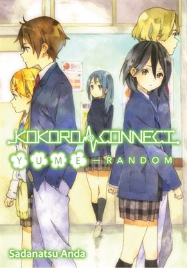 Imagen de portada para Kokoro Connect Volume 7: Yume Random