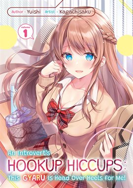 Imagen de portada para An Introvert's Hookup Hiccups: This Gyaru Is Head Over Heels for Me!