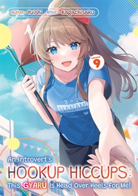 Imagen de portada para An Introvert's Hookup Hiccups: This Gyaru Is Head Over Heels for Me! Volume 9