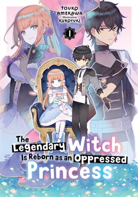 Cover image for The Legendary Witch Is Reborn as an Oppressed Princess