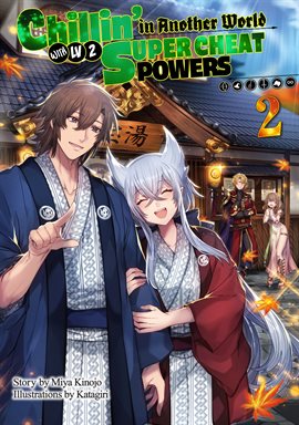 Cover image for Chillin’ in Another World With Level 2 Super Cheat Powers: Volume 2 (Light Novel)