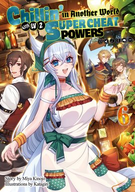 Cover image for Chillin' in Another World with Level 2 Super Cheat Powers: Volume 6 (Light Novel)