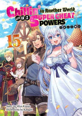 Cover image for Chillin' in Another World With Level 2 Super Cheat Powers: Volume 15 (Light Novel)