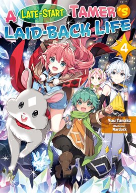 Cover image for A Late-Start Tamer's Laid-Back Life: Volume 4