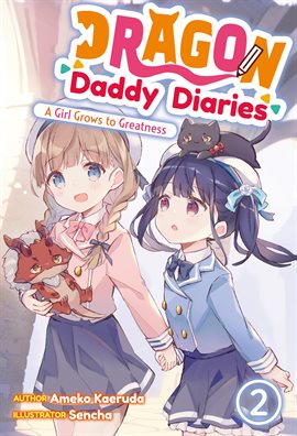 Cover image for Dragon Daddy Diaries: A Girl Grows to Greatness Volume 2