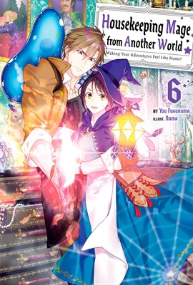 Cover image for Housekeeping Mage From Another World: Making Your Adventures Feel Like Home! Volume 6