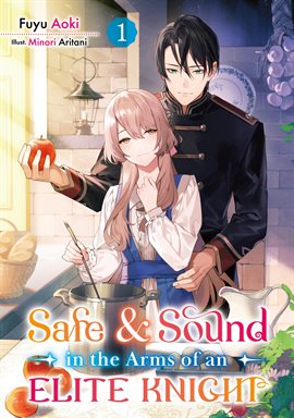 Cover image for Safe & Sound in the Arms of an Elite Knight: Volume 1