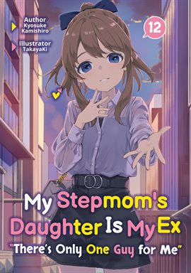 Imagen de portada para My Stepmom's Daughter Is My Ex: Volume 12