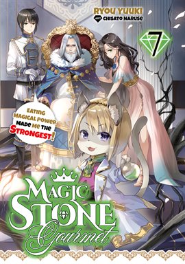 Imagen de portada para Magic Stone Gourmet: Eating Magical Power Made Me the Strongest Volume 7 (Light Novel)