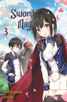 Cover image for I Surrendered My Sword for a New Life as a Mage: Volume 3