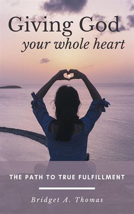 Cover image for Giving God Your Whole Heart