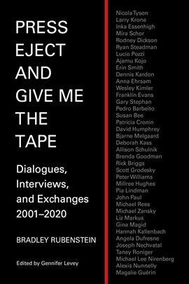 Cover image for Press Eject and Give Me the Tape: Dialogues, Interviews, and Exchanges 2001–2020