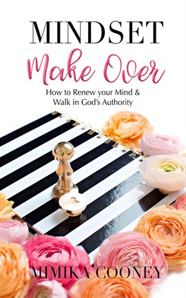 Cover image for Mindset Make-Over: How to Renew your Mind and Walk in God's Authority