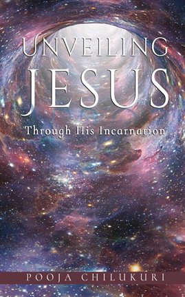 Imagen de portada para Unveiling Jesus Through His Incarnation