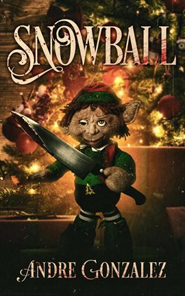 Cover image for Snowball: A Christmas Horror Story