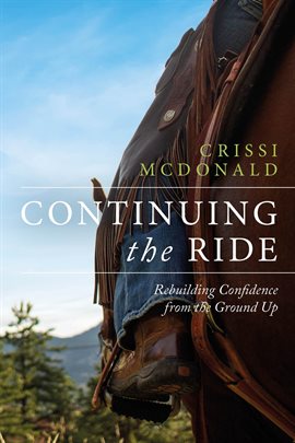 Continuing the Ride: Rebuilding Confidence From the Ground Up