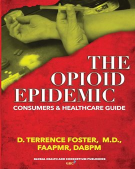 Cover image for The Opioid Epidemic Consumers & HealthCare Guide