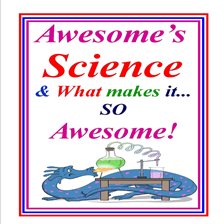 Imagen de portada para Awesome Science & What Makes Science So Awesome!