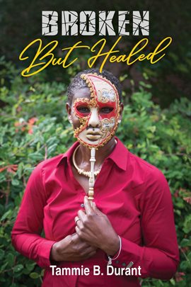 Cover image for Broken But Healed