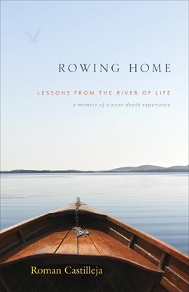 Cover image for Rowing Home: Lessons From the River of Life