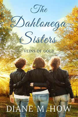 Imagen de portada para The Dahlonega Sisters: Veins Of Gold