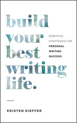 Cover image for Build Your Best Writing Life