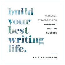 Imagen de portada para Build Your Best Writing Life