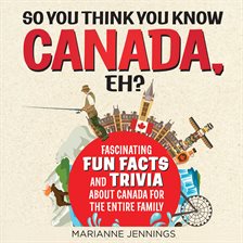 Cover image for So You Think You Know CANADA, Eh?