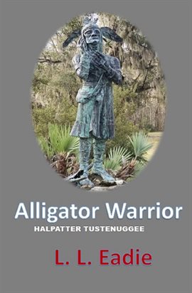 Cover image for Alligator Warrior: Halpatter Tustenuggee