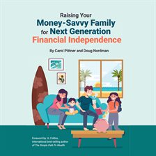 Imagen de portada para Raising Your Money-Savvy Family for Next Generation Financial Independence