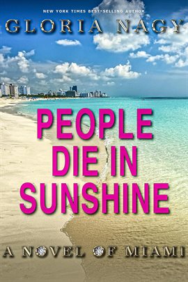 Imagen de portada para People Die in Sunshine: A Novel of Miami