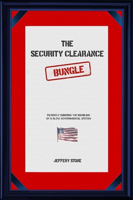 Cover image for The Security Clearance Bungle