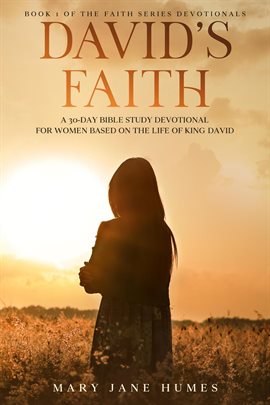 Cover image for David's Faith: A 30 Day Women's Devotional Based on the Life of King David