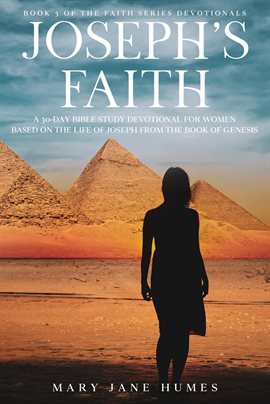 Imagen de portada para Joseph's Faith: A 30-Day Bible Study Devotional for Women Based on the Life of Joseph From the Book