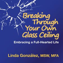 Cover image for Breaking Through Your Own Glass Ceiling